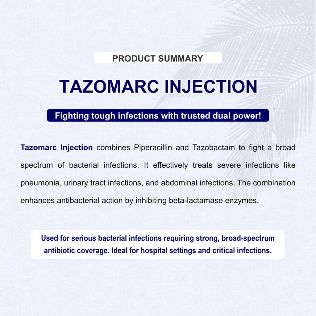 Tazomarc Piperacillin & Tazobactam Injection – Broad-Spectrum IV Antibiotic for Hospital Infections