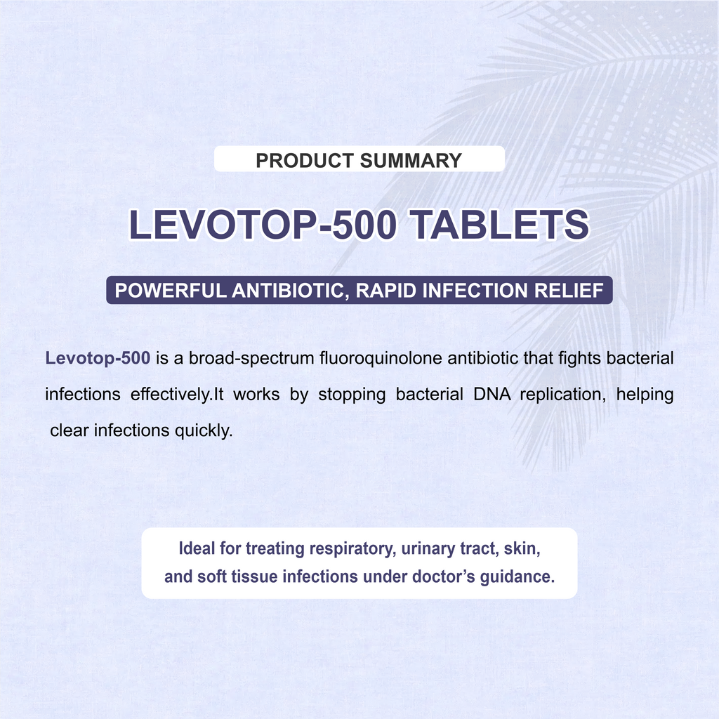 Levotop-500 Levofloxacin Tablet – Respiratory, UTI & Skin Bacterial Infection Treatment