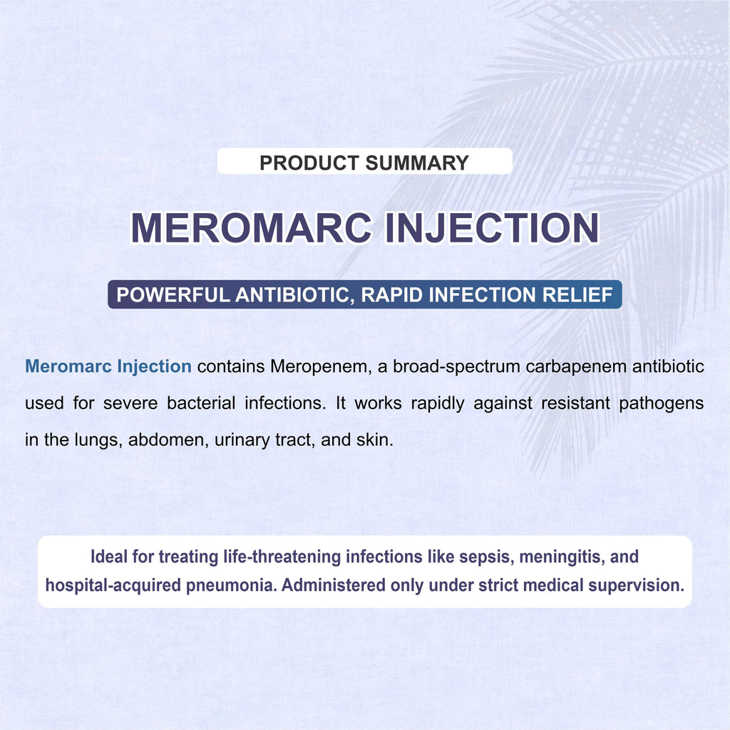 Meromarc Meropenem Injection – ICU-Grade Carbapenem Antibiotic for Drug-Resistant Infections