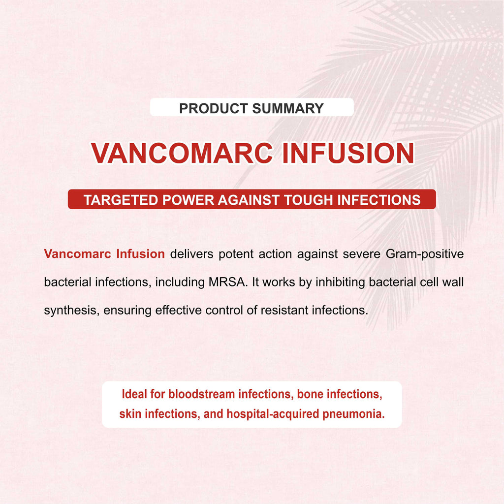 Vancomarc 500mg Vancomycin Injection – Hospital-Grade Glycopeptide Antibiotic for MRSA & Severe Infections