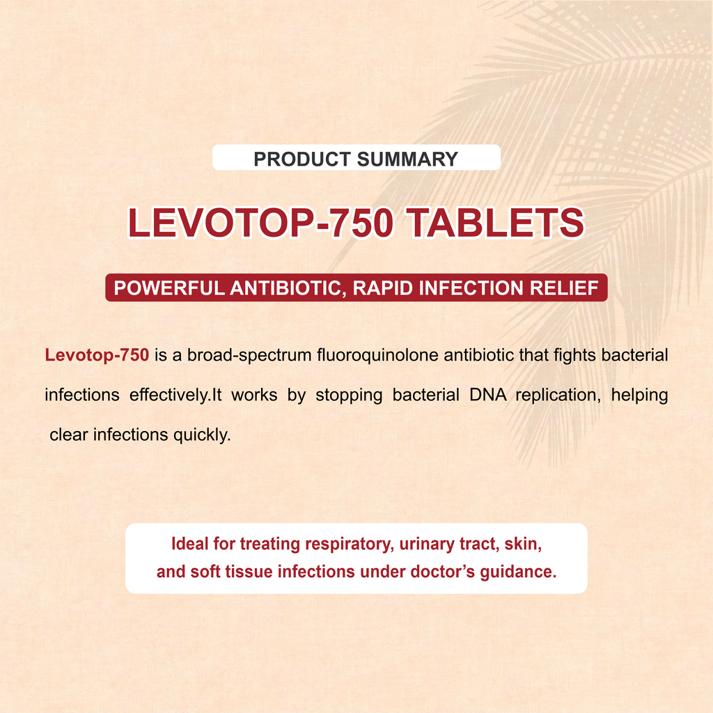 Levotop-750 Levofloxacin 750mg Tablet – Severe Respiratory & Urinary Bacterial Infection